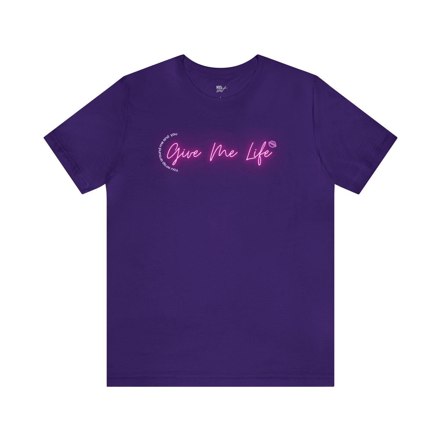 Give Me Life Tee